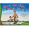 Have You Filled a Bucket Today?: A Guide to Daily Happiness for Kids (Bucketfilling Books)