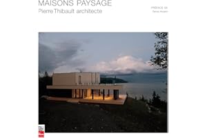 Maisons paysage: Pierre Thibault architecte (French Edition)