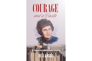 Courage and a Castle: A Tribute to a Remarkable Woman
