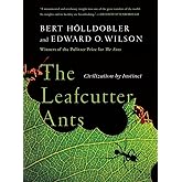 The Leafcutter Ants: Civilization by Instinct
