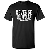 Revenge is Beneath Me Men’s Graphics Novelty T-Shirts | Casual Funny Sarcastic Tees for Men