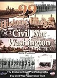 Front cover for the book 99 Historic Images of Civil War Washington by Garry E. Adelman and John J. Richter