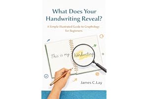 What Does Your Handwriting Reveal: A Simple illustrated Guide to Graphology for Beginners