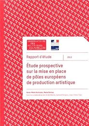 Étude prospective sur la mise en place de pôles européens de production artistique