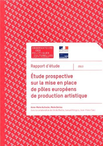 Étude prospective sur la mise en place de pôles européens de production artistique