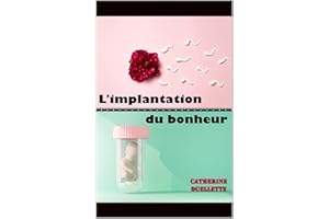 L'implantation du bonheur (French Edition)