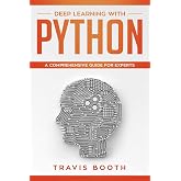 Deep Learning with Python: A Comprehensive Guide for Experts