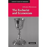 The Eucharist and Ecumenism: Let us Keep the Feast (Current Issues in Theology)