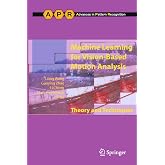 Machine Learning for Vision-Based Motion Analysis: Theory and Techniques (Advances in Computer Vision and Pattern Recognition)