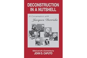 Deconstruction in a Nutshell: A Conversation with Jacques Derrida