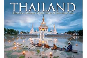 Thailand: Buddhist Kingdom at the Heart of South East Asia
