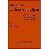 The case against socialism, plainly stated for the man in the street