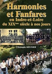 Harmonies et fanfares en Indre-et-Loire du XIXème siècle à nos jours