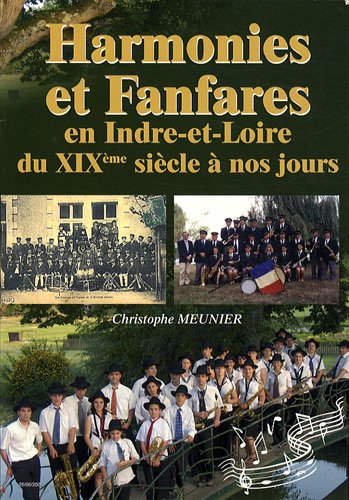 Harmonies et fanfares en Indre-et-Loire du XIXème siècle à nos jours
