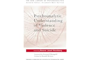 Psychoanalytic Understanding of Violence and Suicide