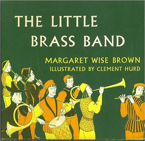 Little Brass Band: Brown, Margaret Wise and Clement Hurd: Amazon.com: Books