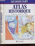Atlas historique : l'histoire du monde en 317 cartes by