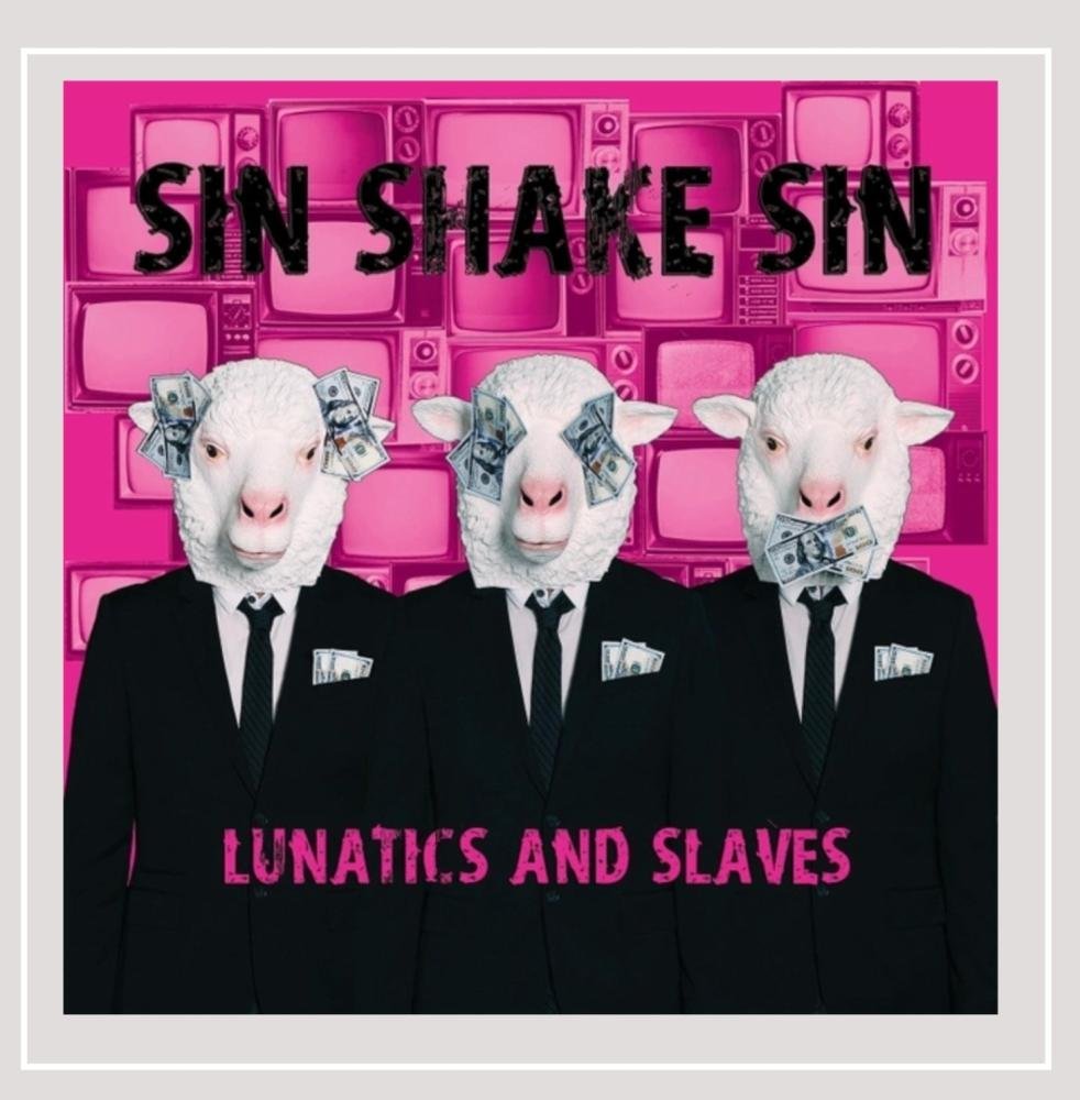 Lunatics Slaves Sin Shake Sin Amazon De Musik Get exclusive deals, autographed merch, free shipping all while finding out more about this rock project that bluntly tackles corruption in our society's goverments along with dealing with other world issues. lunatics slaves sin shake sin