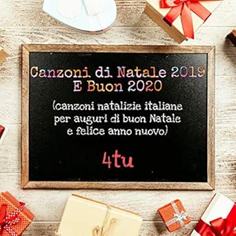 Foto Di Natale 2020.Canzoni Di Natale 2019 E Buon 2020 Canzoni Natalizie Italiane Per Auguri Di Buon Natale E Felice Anno Nuovo By 4tu On Amazon Music Amazon Com