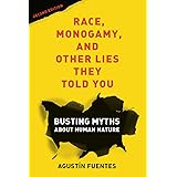 Race, Monogamy, and Other Lies They Told You