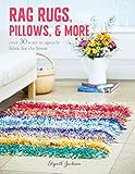 Rag Rugs, Pillows, and More: over 30 ways to upcycle fabric for the home by Elspeth Jackson