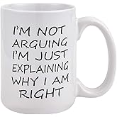 Funny Gift for Men - I'm Not Arguing I'm Just Explaining Why I Am Right Coffee Mug - Novelty Gift Ideas for Christmas , Birthday - Ceramic Coffee Cup for Men, Women, Friends, Coworkers 16 Oz White