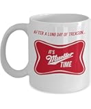 Mueller Mug - Anti-Trump Mug - After a long day of treason. it's Mueller time - Funny Tea Hot Cocoa Coffee Cup