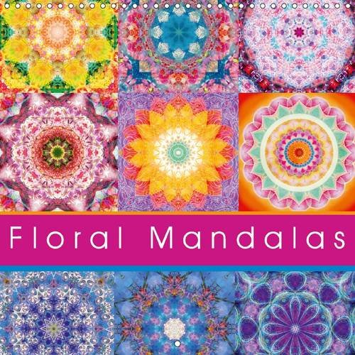 Floral Mandala: Energetic Mandalas from Flower Photographs (Calvendo Faith)