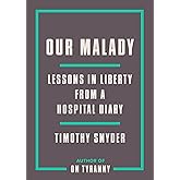 Our Malady: Lessons in Liberty from a Hospital Diary