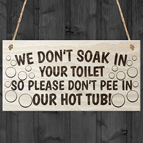 JamieFox We Don't Soak In Your Toilet So Please Don't Pee In Our Hot Tub Novelty Hanging Wooden Plaque Funny Jacuzzi Sign Gift