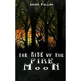 The Rise of the Fire Moon