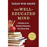 The Well-Educated Mind: A Guide to the Classical Education You Never Had