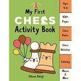 My First Chess Activity Book: Fun Chess Activities for Ages 4-6 | Engaging Step-by-Step Visuals | Learn Pieces, Moves &amp; Setup | Easy Chess Notation | ... Perfect for Preschoolers! (Chess Adventures)