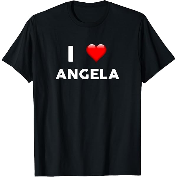 Amazon.com: I Love ANGELA T-Shirt Name ANGELA ANGIE T-Shirt