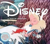Disney 2017 Daily Calendar: A Year of Animation Disney 2017 Daily Calendar: A Year of Animation
