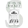 The Think Tank Racket: Managing the Information War with Russia