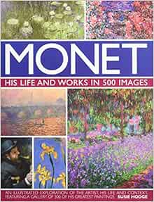 Monet His Life and Works in 500 Images An Illustrated Exploration of
the Artist His Life and Context Featuring A Gallery of 300 of His
Greatest Paintings Epub-Ebook