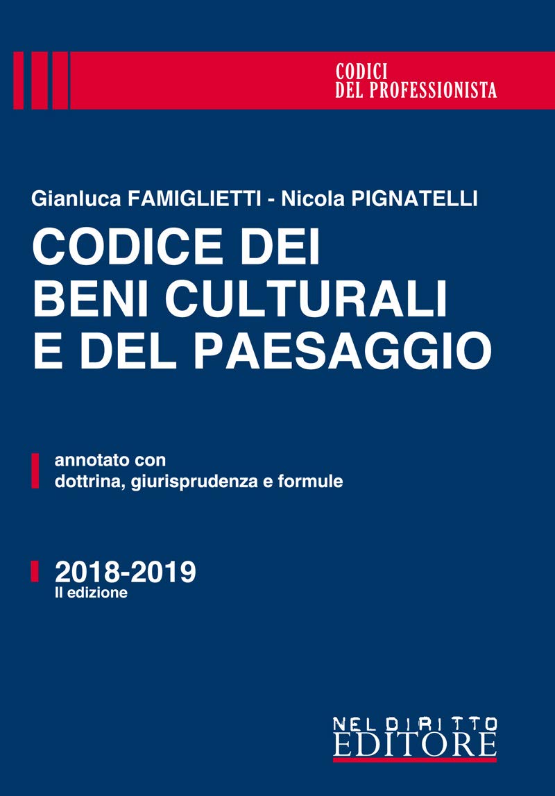 Amazon It Codice Dei Beni Culturali E Del Paesaggio Annotato Con Dottrina Giurisprudenza E Formule Famiglietti Gianluca Pignatelli Nicola Libri