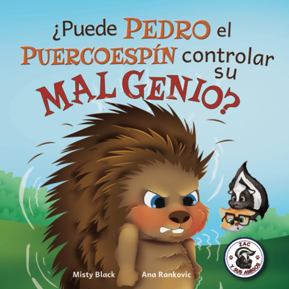 ¿Puede Pedro el Puercoespín controlar su mal genio? (Zac y sus amigos) (Spanish Edition)