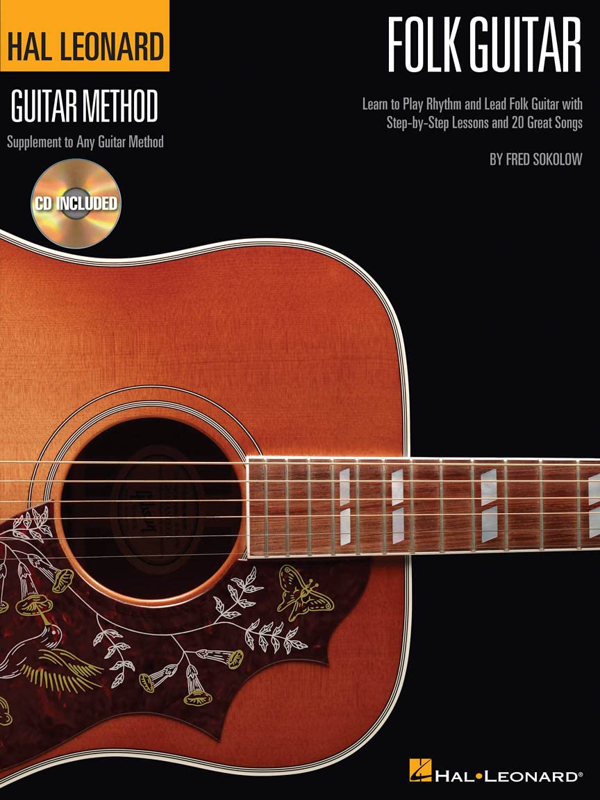 Hal Leonard Folk Guitar Method: Learn to Play Rhythm and Lead Folk Guitar with Step-By-Step Lessons and 20 Great Songs