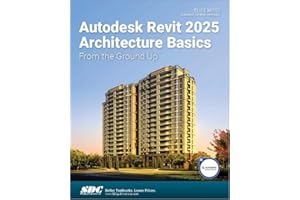 Autodesk Revit 2025 Architecture Basics: From the Ground Up