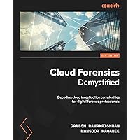Cloud Forensics Demystified: Decoding cloud investigation complexities for digital forensic professionals