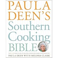 Paula Deen's Southern Cooking Bible: The New Classic Guide to Delicious Dishes with More Than 300 Recipes