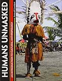 Humans Unmasked: An Introduction to Cultural Anthropology