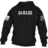 Grunt Style I'll Be In The Garage Hoodie