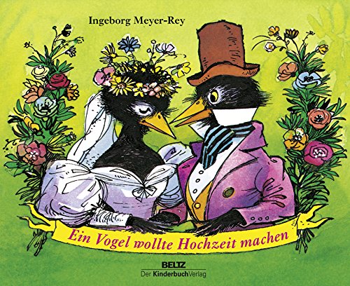 Ein Vogel Wollte Hochzeit Machen Vierfarbiges Pappbilderbuch Meyer Rey Ingeborg Amazon De Bucher 