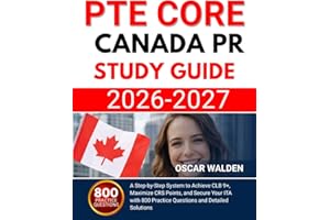 PTE Core Canada PR study guide 2026-2027: A Step-by-Step System to Achieve CLB 9+, Maximize CRS Points, and Secure Your ITA w