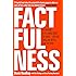 Factfulness: Ten Reasons We're Wrong About The World - And Why Things Are Better Than You Think