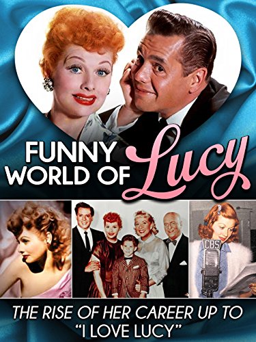 Funny World of Lucy: The Rise of Her Career Up To “I Love Lucy”