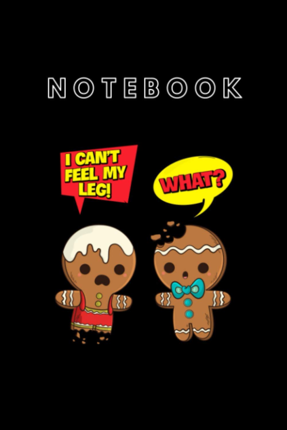 NoteBook: Gingerbread Christmas Notebook Funny Gingerbread Men Christmas College Ruled Lined Pages Book. Notebook Cover 6x9 |Wide-Ruled|-120 page ... plans or keep track of things Cute Notebook.